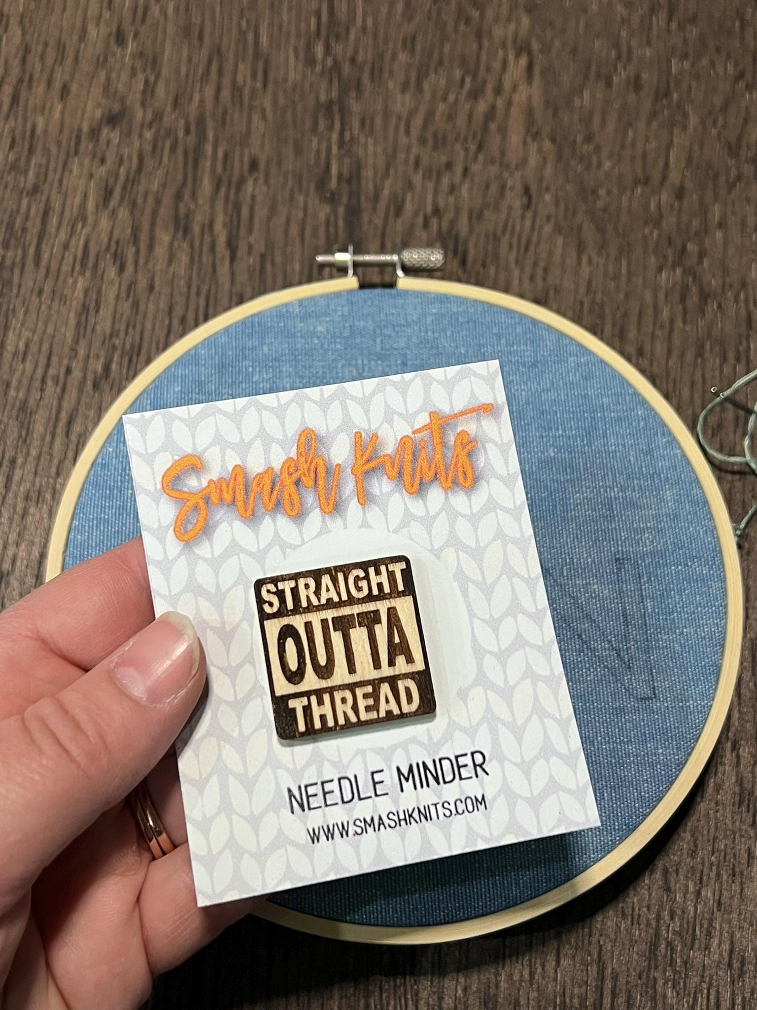Wooden Needle Minder - "STRAIGHT OUTTA THREAD" Cross Stitch and Embroidery Accessory Notion